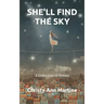 She'll Find the Sky: A Collection of Poems
