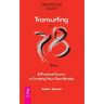 Transurfing in 78 Days - A Practical Course in Creating Your Own Reality