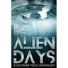 Alien Days: A Science Fiction Short Story Collection (The Days Series Book 2)