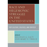 Race and Hegemonic Struggle in the United States: Pop Culture, Politics, and Protest