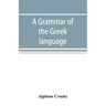 A grammar of the Greek language