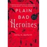 Plain Bad Heroines