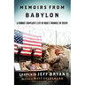 Memoirs from Babylon: A Combat Chaplain's Life in Iraq's Triangle of Death