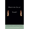 What's the Use of Truth?