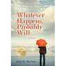 Whatever Happens, Probably Will: Stories