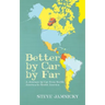 Better by Car by Far: A Journey by Car from North America to South America