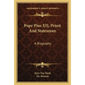 Pope Pius XII, Priest And Statesman: A Biography