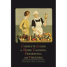 Complete Guide to Home Canning, Preserving, and Freezing