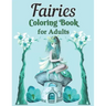 Fairies Coloring Book for Adults: A Whimsical Fantasy Coloring Book Featuring Dreamy Celestial and Mandala Fairies