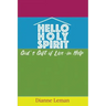 Hello Holy Spirit: God's Gift of Live-in Help