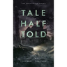 Tale Half Told: Encounter Series: Book 1