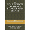 A Collection of Short Stories and Essays: For Middle and High School
