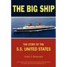The Big Ship: The Story of the S.S. United States
