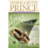 God Is a Matchmaker: Seven Biblical Principles for Finding Your Mate