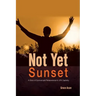 Not Yet Sunset: A Story of Survival and Perseverance in LRA Captivity