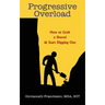 Progressive Overload: How to Grab a Shovel & Start Digging Out