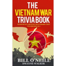 The Vietnam War Trivia Book: Fascinating Facts and Interesting Vietnam War Stories