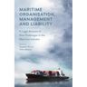 Maritime Organisation, Management and Liability: A Legal Analysis of New Challenges in the Maritime Industry