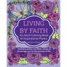 Living by Faith: An Adult Coloring Book of Inspirational Poetry: Christian poetry and Bible Verses to encourage you on the journey of life.