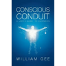 Conscous Conduit: A User's Guide to Ascension