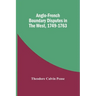 Anglo-French Boundary Disputes In The West, 1749-1763
