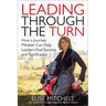Leading Through the Turn: How a Journey Mindset Can Help Leaders Find Success and Significance