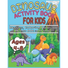 Dinosaur Activity Book for Kids Ages 4-8 Mazzes, Coloring Dinosaur, Dot to Dot and more!: Funny Dinosaur Activity Book Spot the Odd One Out, activity,
