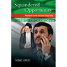 Squandered Opportunity: Neoclassical Realism and Iranian Foreign Policy