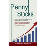 Penny Stocks: Penny Stock Trading Secrets for Making Money Investing (How to Trade and Invest in Penny Stocks to Achieve Financial Freedom)