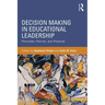 Decision Making in Educational Leadership: Principles, Policies, and Practices
