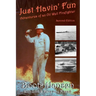 Just Havin' Fun: Adventures of an Oil Well Firefighter