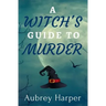 A Witch's Guide to Murder