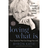 Loving What Is, Revised Edition: Four Questions That Can Change Your Life; The Revolutionary Process Called the Work