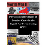 Physiological Problems of Bomber Crews in the Eighth Air Force During WWII