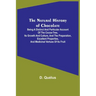 The Natural History of Chocolate; Being a Distinct and Particular Account of the Cocoa-Tree, its Growth and Culture, and the Preparation, Excellent Pr