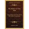 The Master as I Saw Him: Being Pages from the Life of the Swami Vivekananda