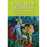 Virgins & Jezebels: The Origins of Christian Misogyny