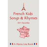 French Favorite Kids Songs and Rhymes: A Mama Lisa Book