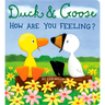 Duck & Goose, How Are You Feeling?