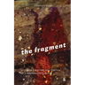 The Fragment: Towards a History and Poetics of a Performative Genre