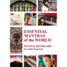 Essential Mantras of the World: Piano & Keyboard for Adult Beginners