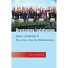 Overcoming Isolationism: Japan's Leadership in East Asian Security Multilateralism