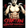 Spartan Warrior Workout: Get Action Movie Ripped in 30 Days