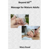 Beyond 60: Massage for the Mature Adult