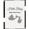 Hello Baby: Baby's First Years Memory Book: Baby Milestone Book