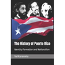 The History of Puerto Rico: Identity Formation and Nationalism