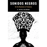 Sonidos Negros: On the Blackness of Flamenco