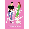Loathe Thy Neighbor