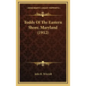 Todds of the Eastern Shore, Maryland (1912)