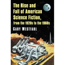 The Rise and Fall of American Science Fiction, from the 1920s to the 1960s